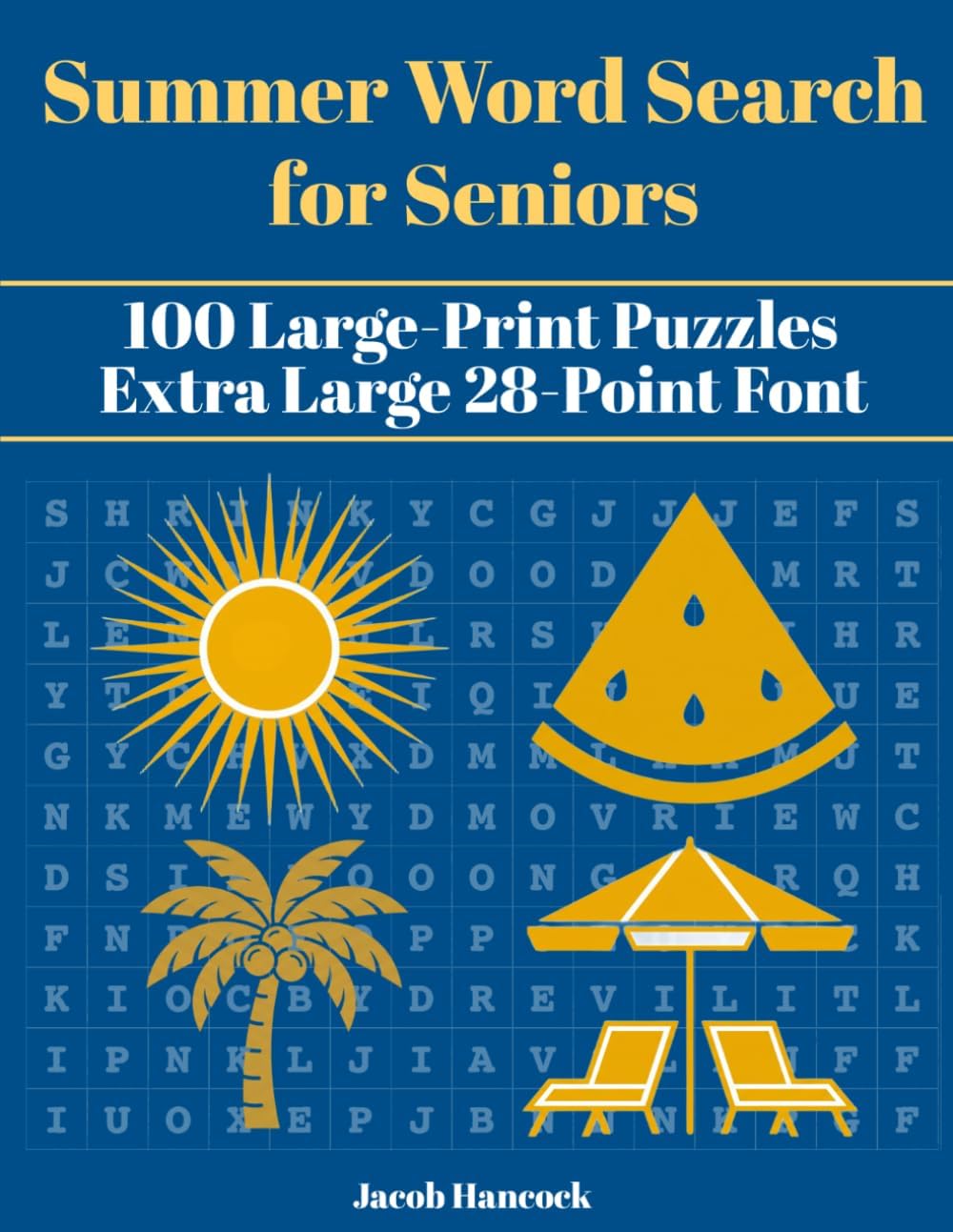 Summer Word Search for Seniors: 100 Large-Print Puzzles · Extra Large 28-Point Font (Jacob Hancock Word Search Series) by Jacob Hancock