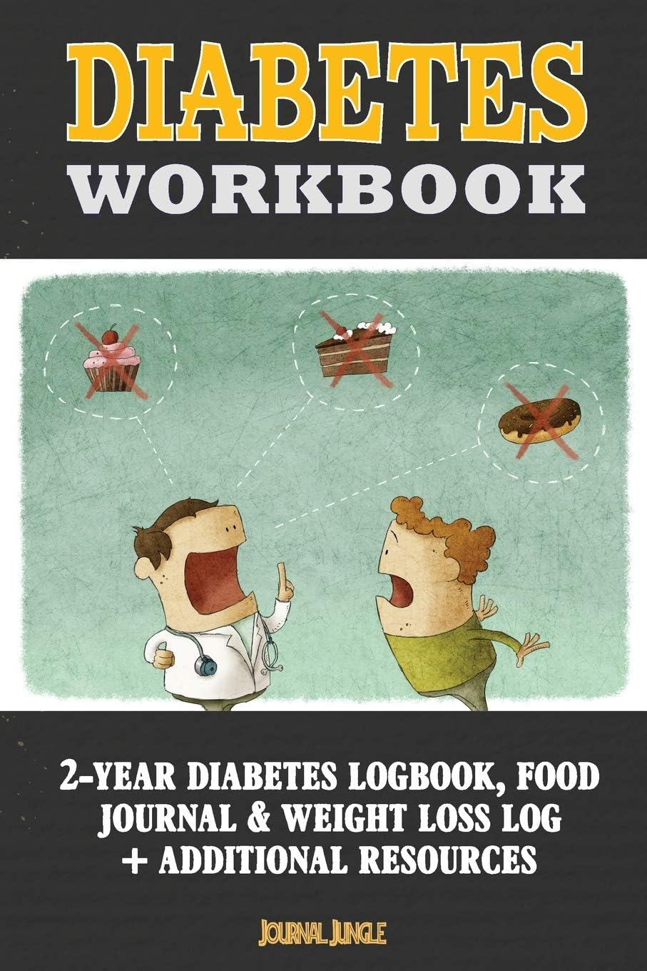 Diabetes Workbook: 24-Month Diabetes Self Management Workbook (Contains Blood Sugar Log, Weight Loss Log, Nutrient Guide, Calorie Expenditure Table, ... and Medications List (6x9 Inches - Portable) by Journal Jungle Publishing