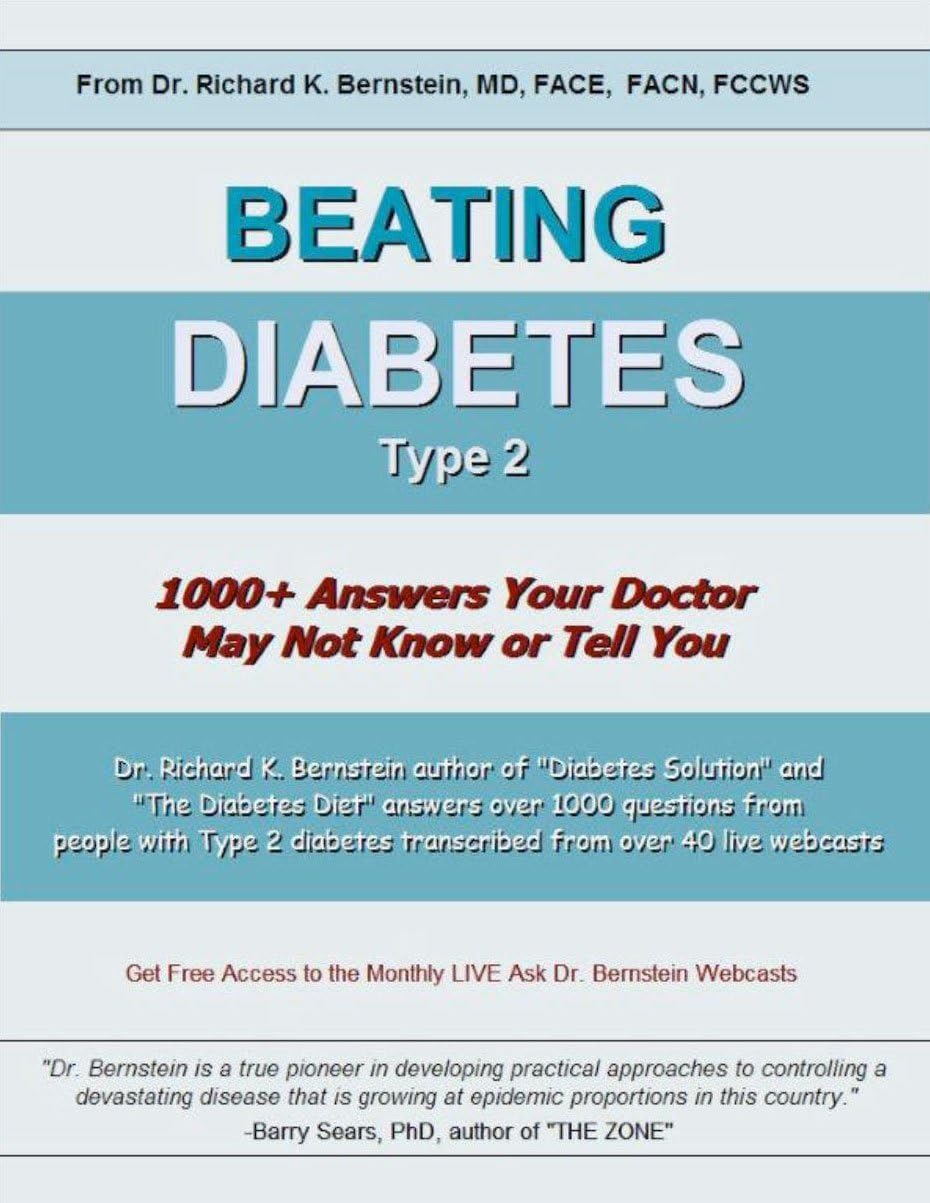 BEATING DIABETES Type 2: 1000+ Answers Your Doctor May Not Know or Tell You by Dr. Richard K Bernstein