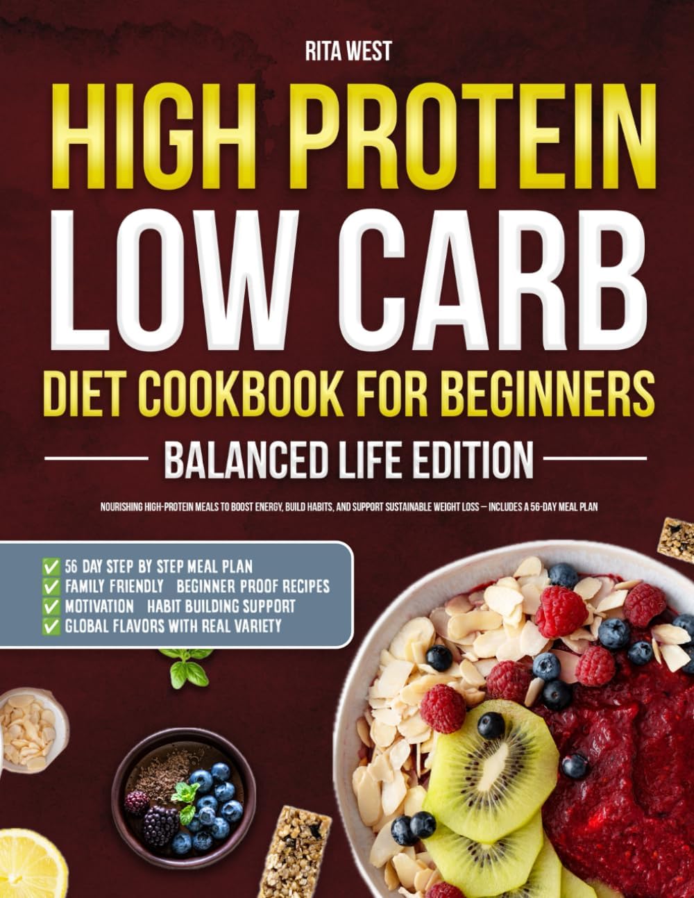 High Protein Low Carb Diet Cookbook for Beginners Balanced Life Edition: Nourishing High-Protein Meals to Boost Energy, Build Habits, and Support Sustainable Weight Loss – Includes a 56-Day Meal Plan by Rita West