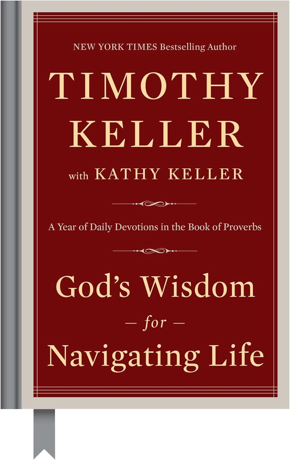 God's Wisdom for Navigating Life: A Year of Daily Devotions in the Book of Proverbs by Timothy Keller