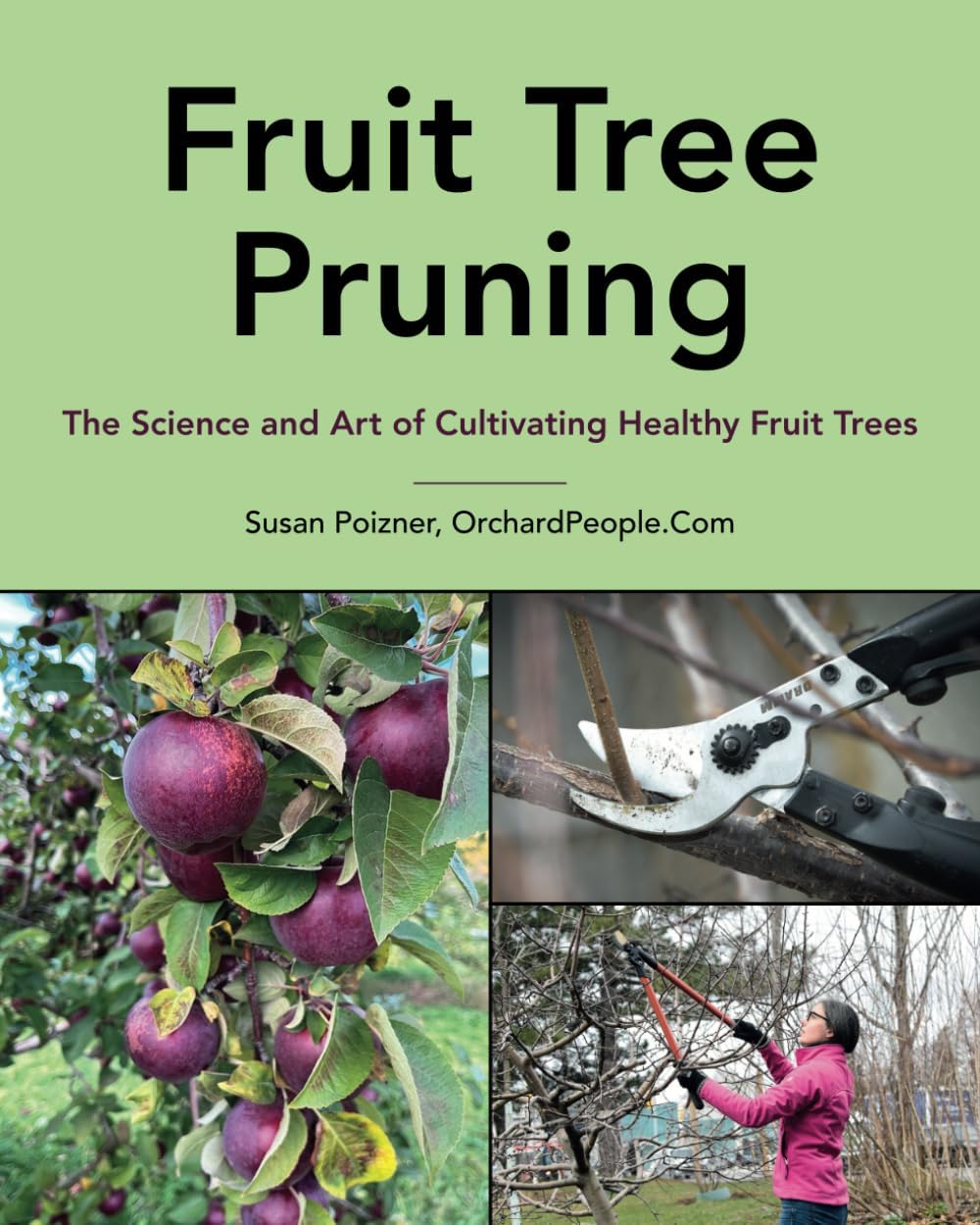 Fruit Tree Pruning: The Science and Art of Cultivating Healthy Fruit Trees (The Complete Fruit Tree Grower’s Collection) by Ms Susan Poizner