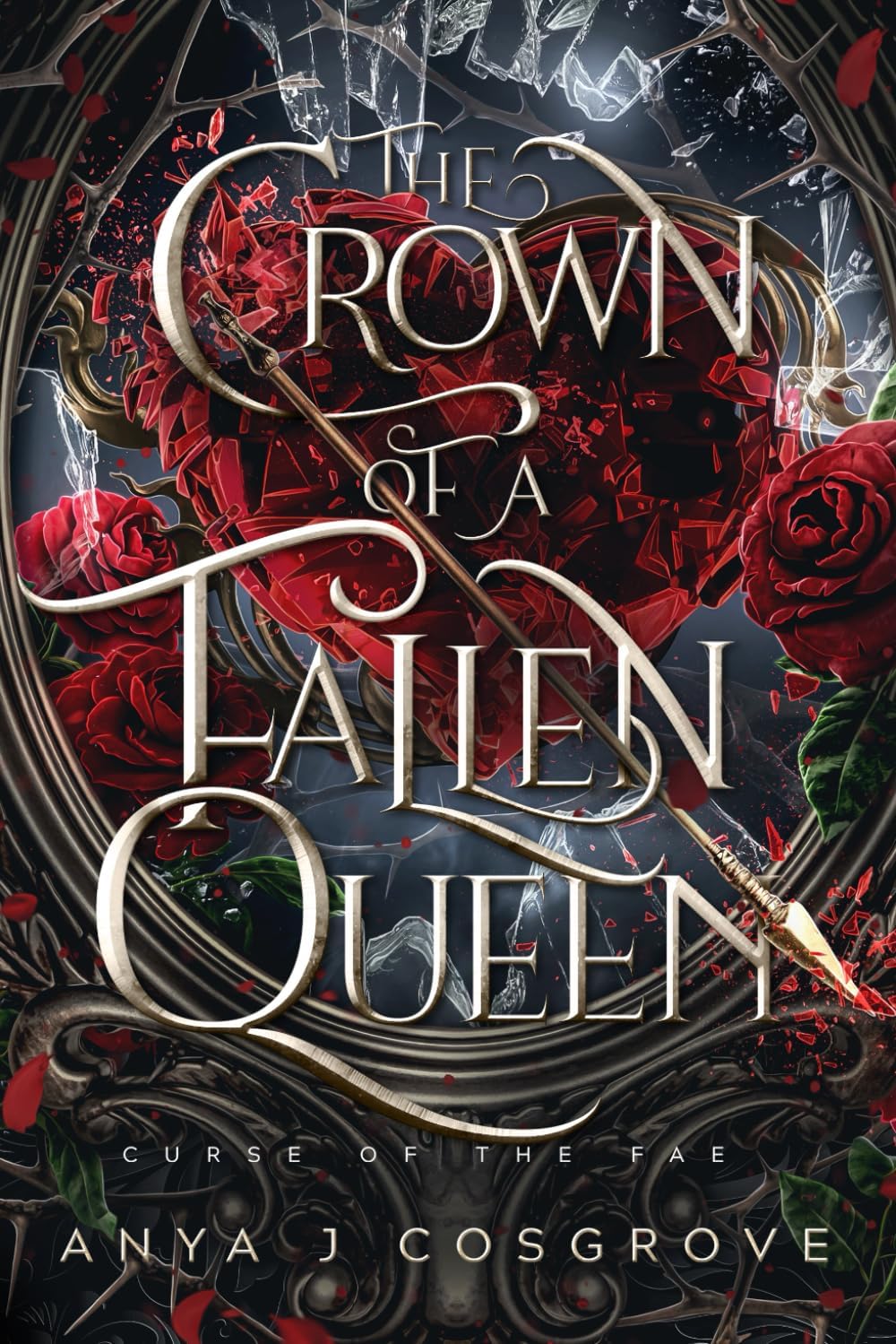 The Crown of a Fallen Queen: An Enemies-to-lovers Romantasy (Curse of the Fae) by Anya J Cosgrove