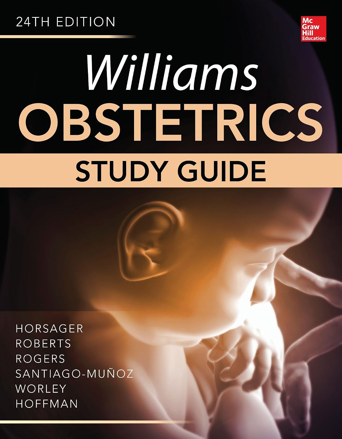 Williams Obstetrics, 24th Edition, Study Guide by Robyn Horsager