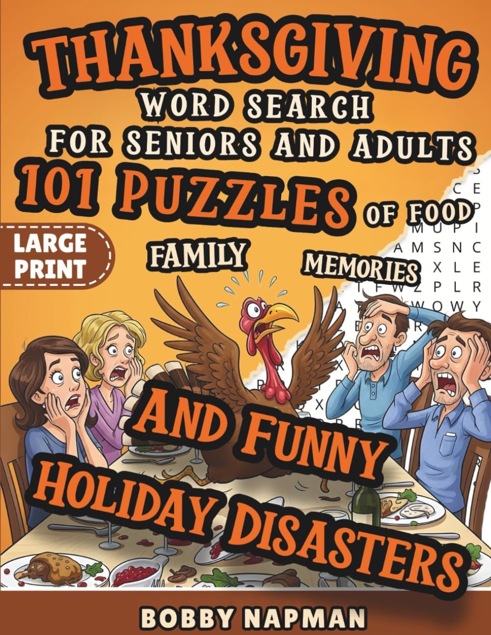 Thanksgiving Word Search For Seniors And Adults: 101 Puzzles Of Food, Family, Memories, And Funny Holiday Disasters by Bobby Napman