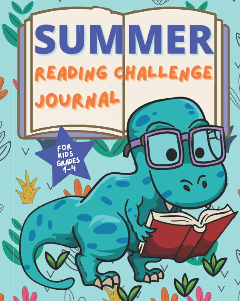 Summer Reading Challenge Journal for Kids Grades 1-4: Summer Learning Workbook to Help Prevent Summer Slide and Encourage Summer Reading for Grade 1, ... and Writers Dinosaur reading blue background by Creative Heart Press