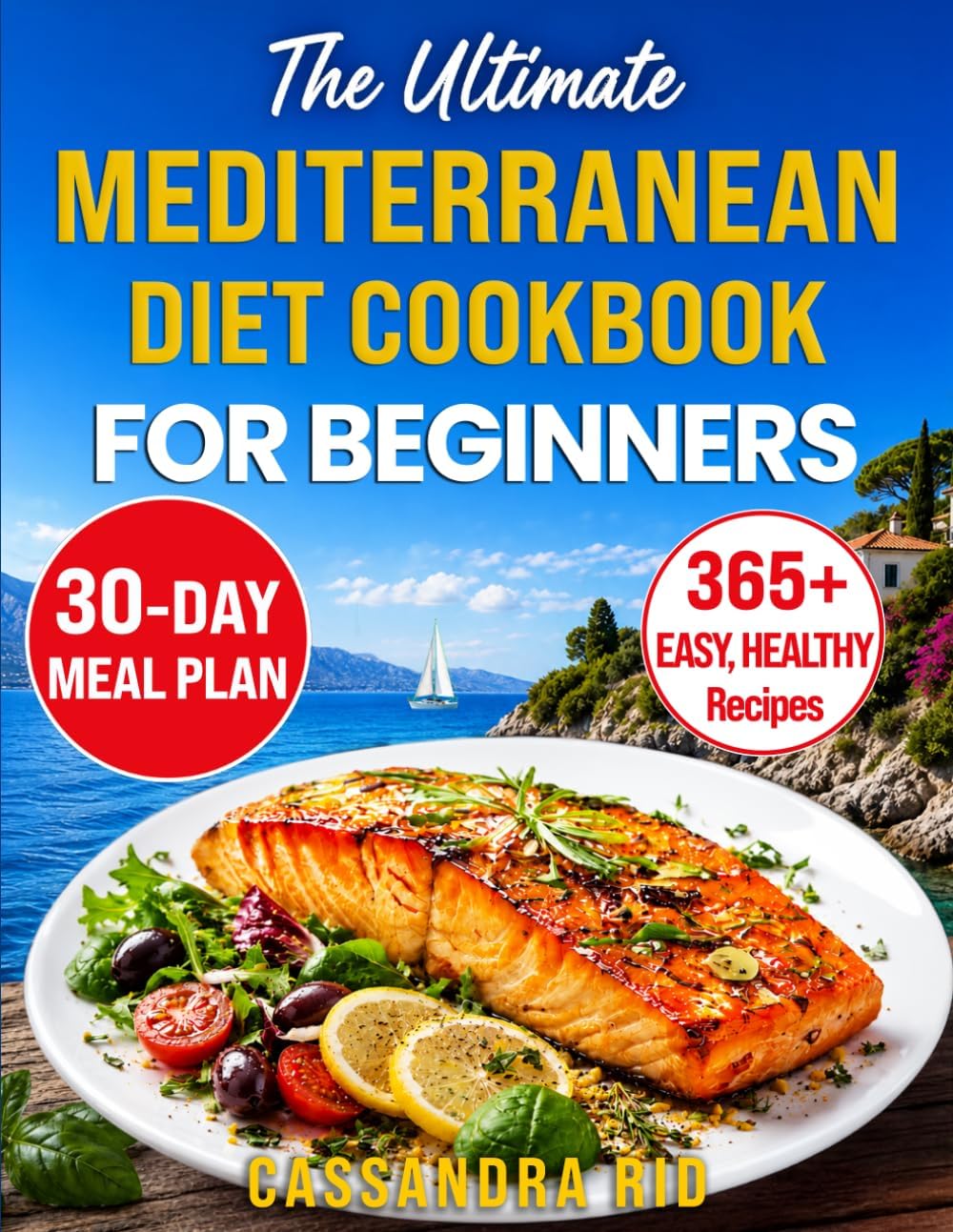 The Ultimate Mediterranean Diet Cookbook for Beginners: A Full Year of Mediterranean Diet Recipes | Vegetarian, Vegan & Protein-Rich Meals | Natural ... Mediterranean Cooking Without Restrictions by Cassandra Rid