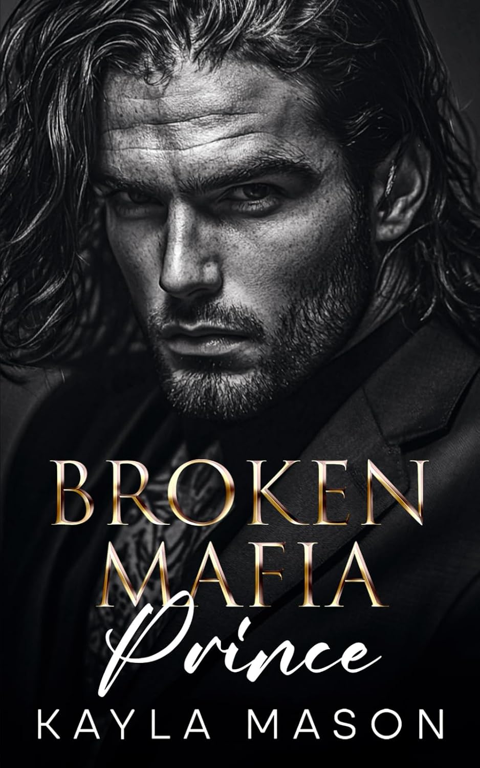 Broken Mafia Prince: An Enemies to Lovers Romance (His to Break Book 1) by Kayla Mason