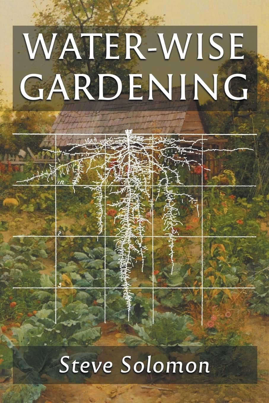Water-Wise Gardening by Steve Solomon