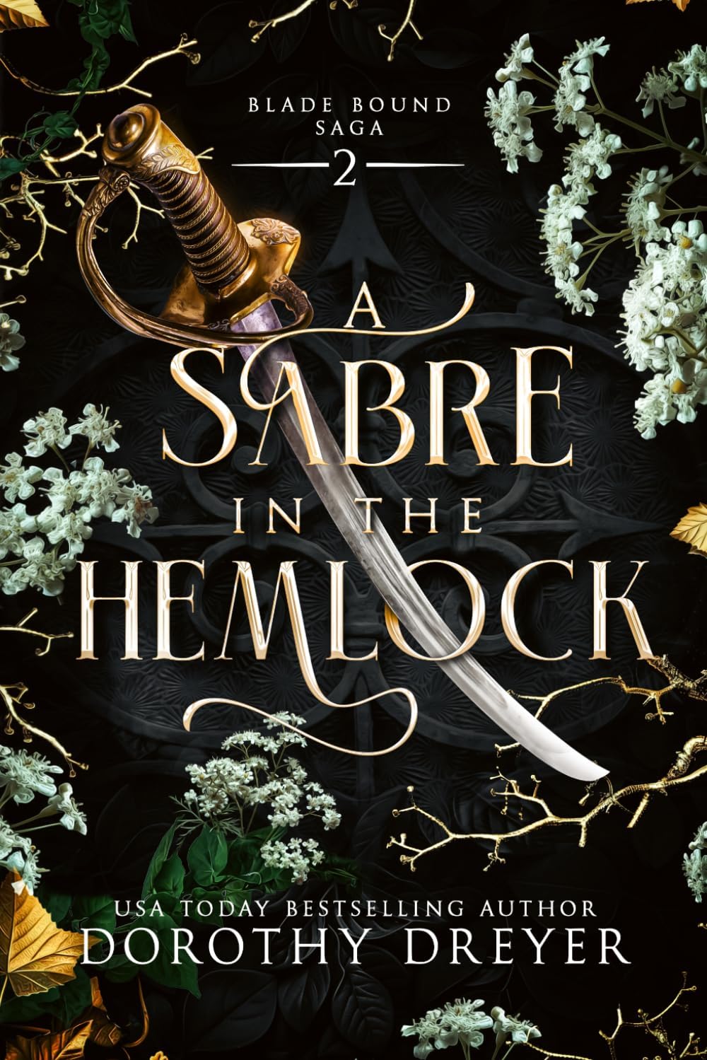 A Sabre in the Hemlock: A Spicy Fae Romantasy (Blade Bound Saga) by Dorothy Dreyer