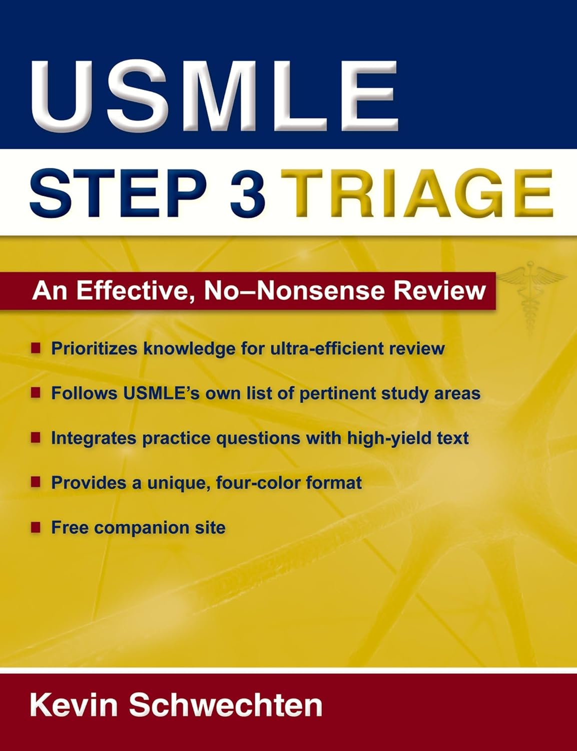 USMLE Step 3 Triage: An Effective, No-nonsense Review by Kevin Schwechten