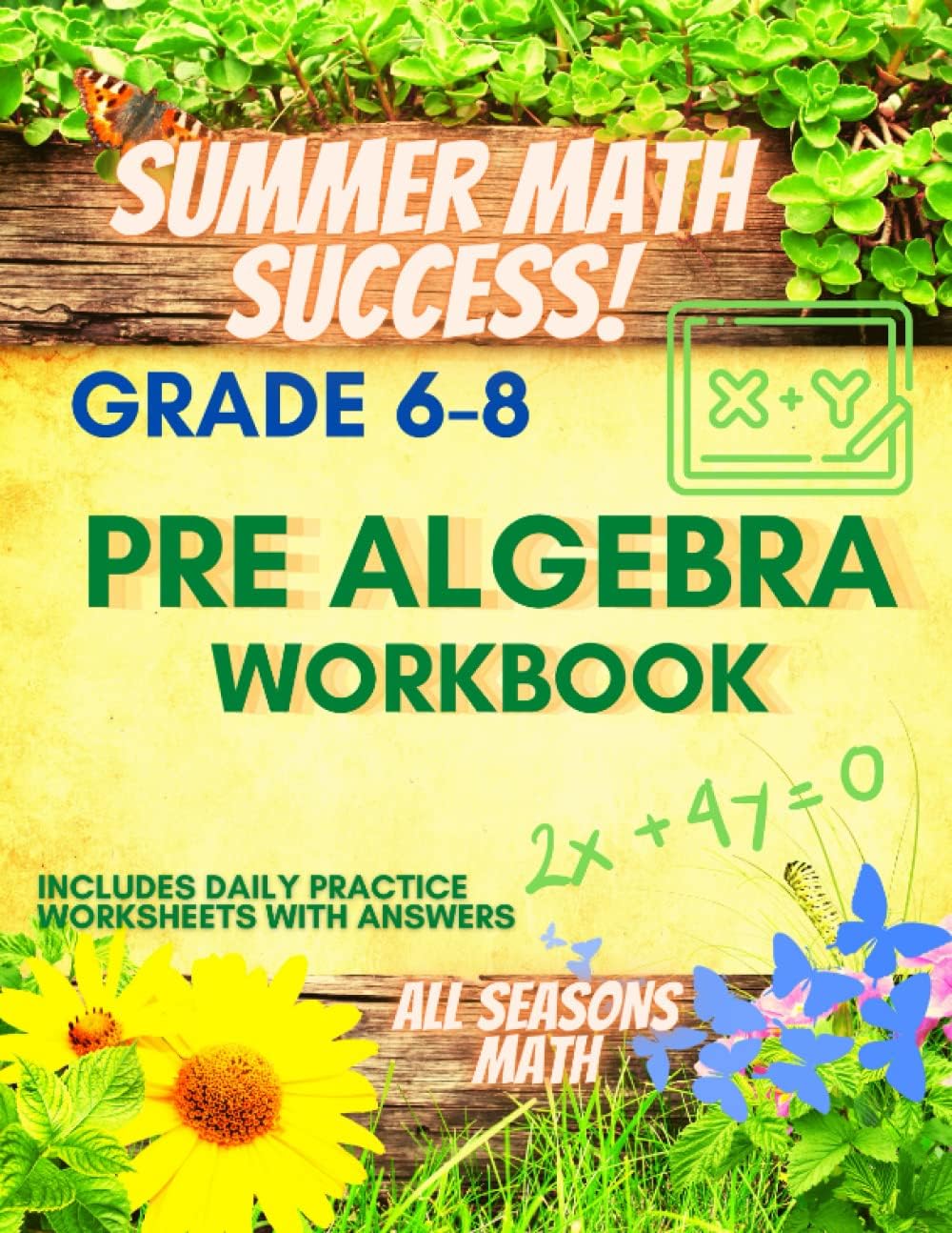Summer Math Success: Pre Algebra Workbook Grade 6-8: Solving and Simplifying Equations and Inequalities by All_Seasons_Math Teachers Publishing