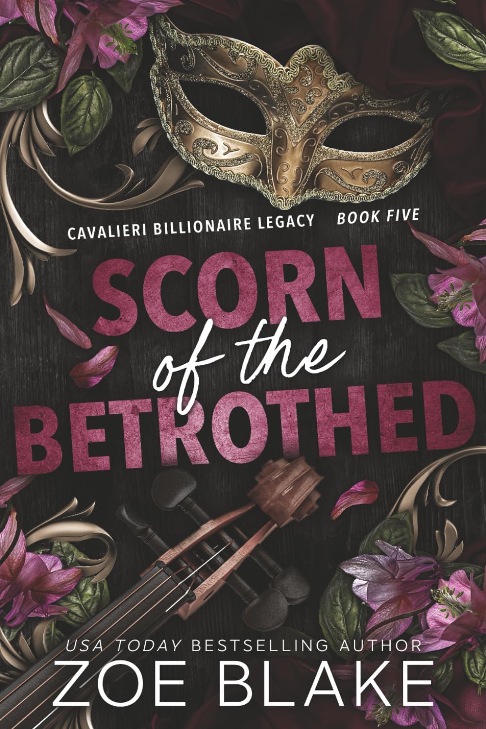 Scorn of the Betrothed: A Dark Enemies to Lovers Romance (Cavalieri Billionaire Legacy) by Zoe Blake