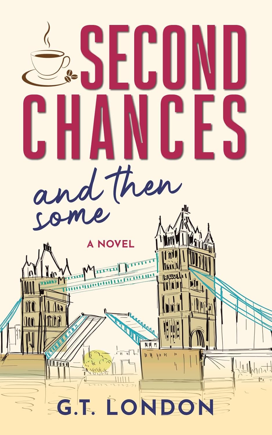 Second Chances and Then Some: A Novel by G.T. London