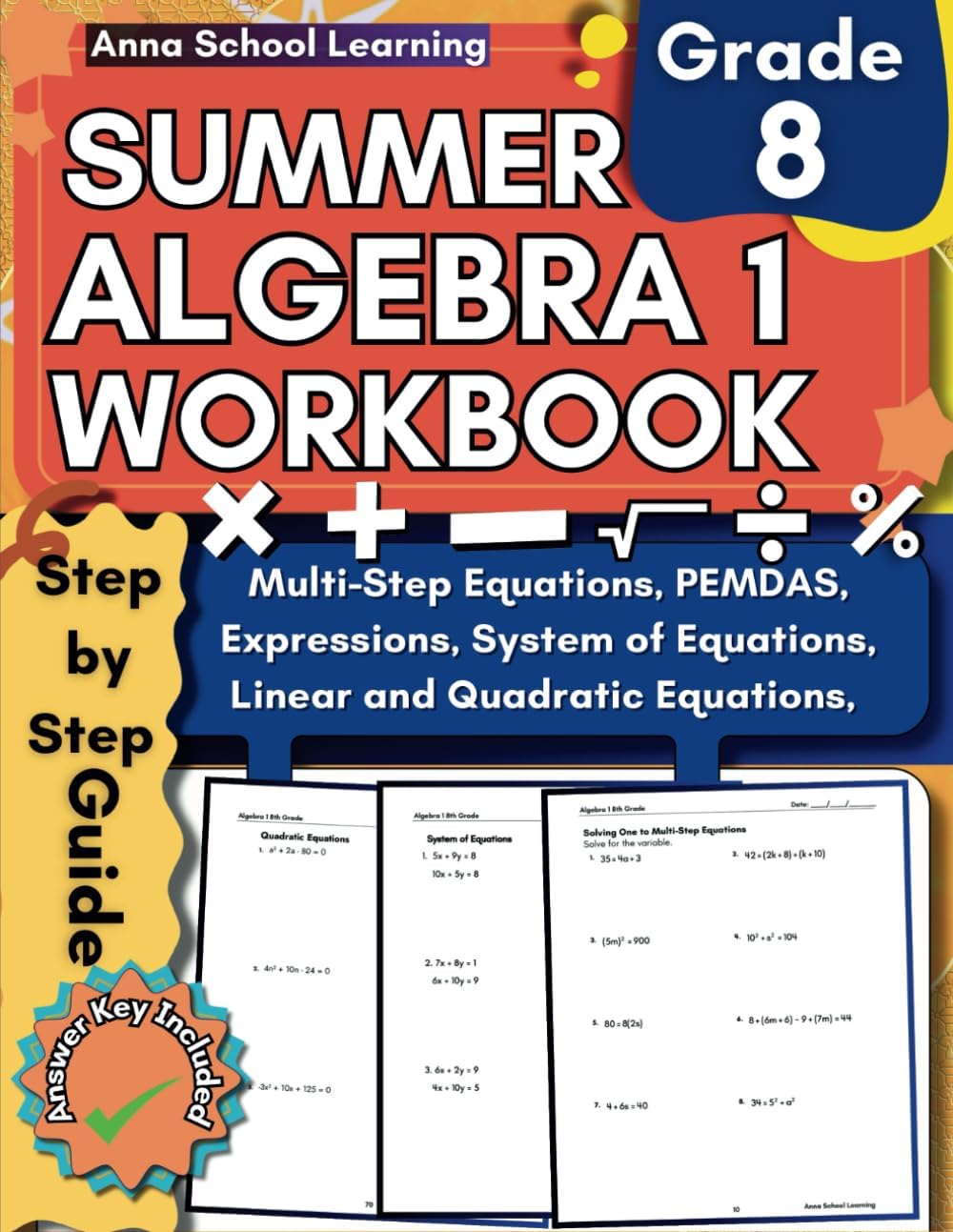 Algebra 1 Summer Workbook 8th Grade: with Solving and Simplifying Equations and Expressions, Linear Equations, System of Equations, and Quadratic ... Answers, Ages 13-14 (Summer Math Workbooks) by Anna School Learning