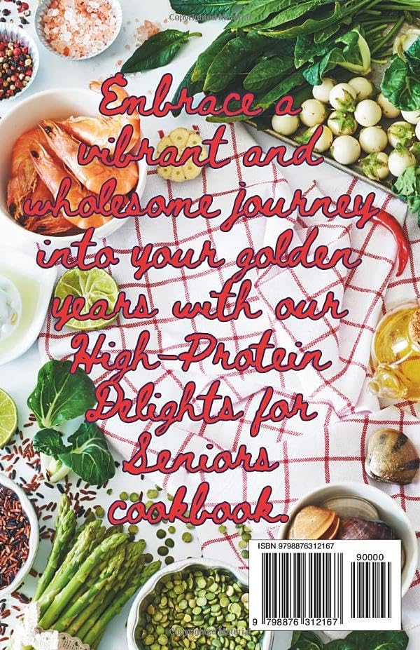 High-Protein Diet Cookbook For Seniors: Best 20 Easy Delicious Calorie Meal Prep Recipes for Healthy And a Nutritious Lifestyle (High-Protein Diet Exploration) by Kevin S. Maxwell