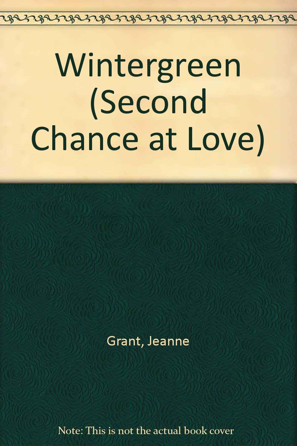 Wintergreen (Second Chance at Love) by Jeanne Grant