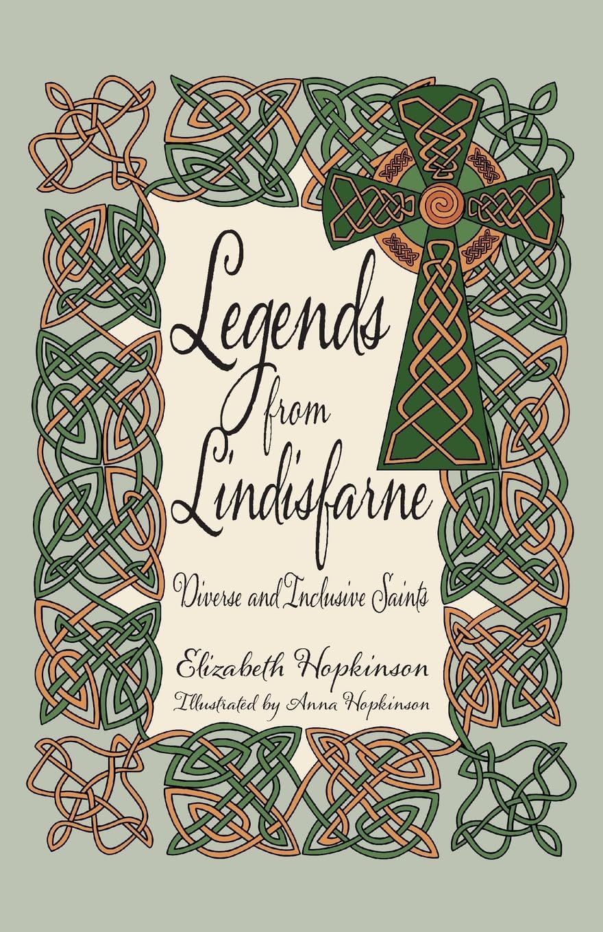 Legends from Lindisfarne: Diverse and Inclusive Saints by Hopkinson