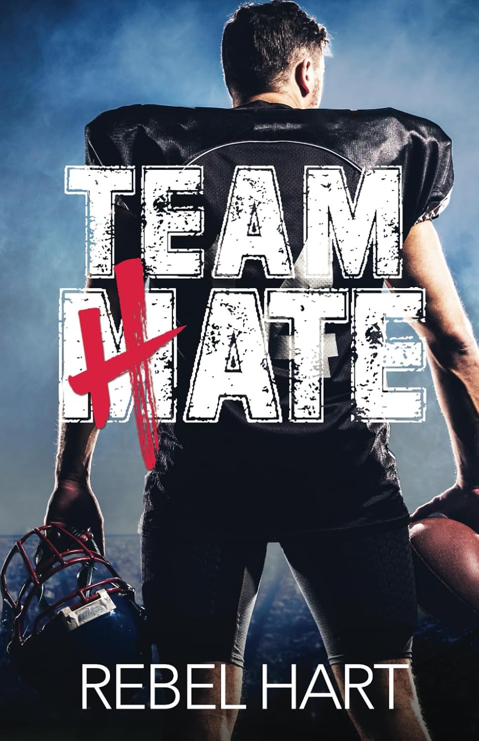 Team Hate: An Enemies To Lovers Standalone Romance (The Football Boys) by Rebel Hart
