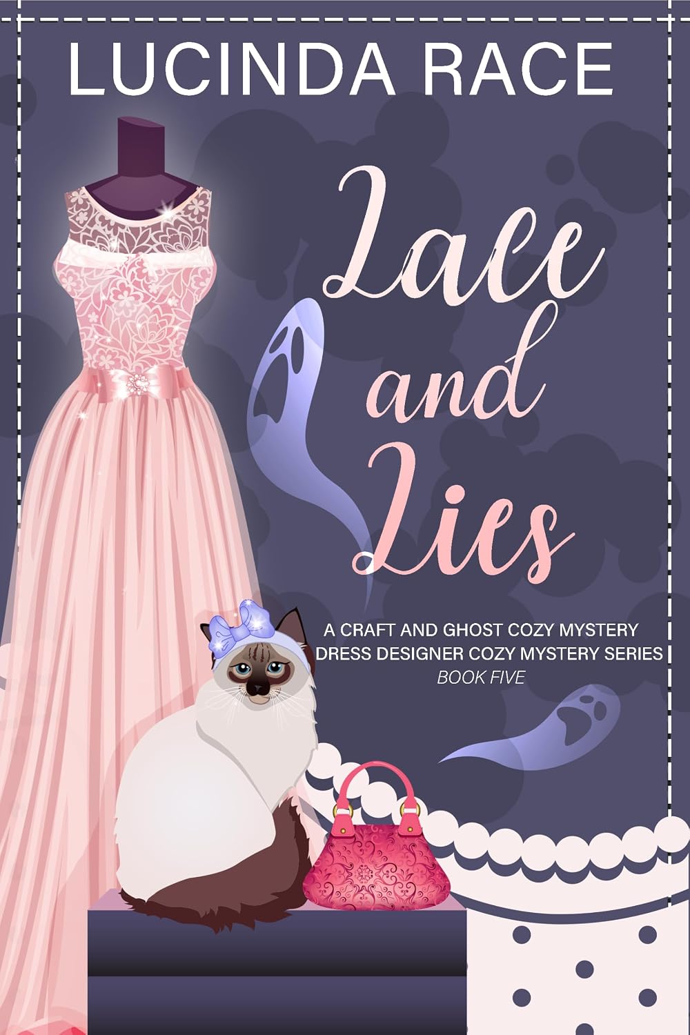 Lace & Lies: A Craft and Ghost Cozy Mystery (A Dress Designer Cozy Mystery Series Book 5) by Lucinda Race