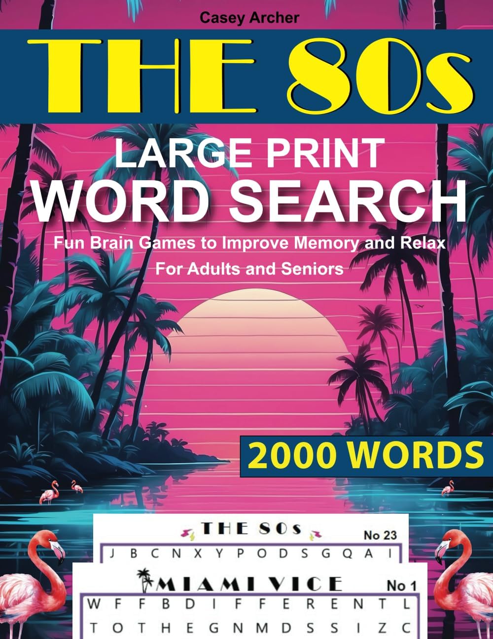 THE 80s LARGE PRINT WORD SEARCH: Fun Brain Games to Improve Memory and Relax For Adults and Seniors by Casey Archer