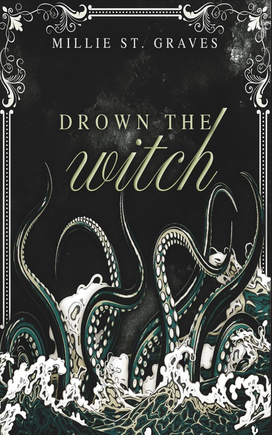 Drown the Witch: A dark coastal gothic romantasy by Millie St Graves
