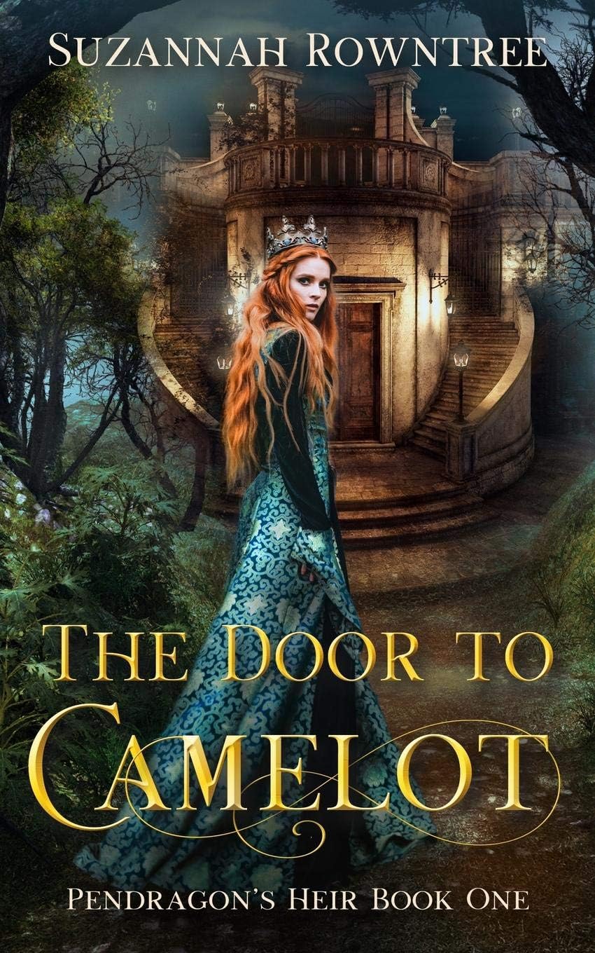 The Door to Camelot (Pendragon's Heir) by Suzannah Rowntree