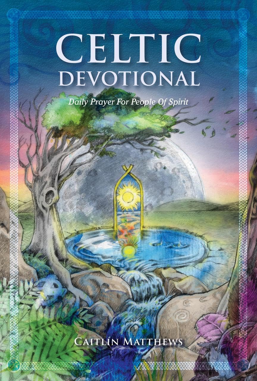 Celtic Devotional: Daily Prayer For People Of Spirit by Caitlin Matthews