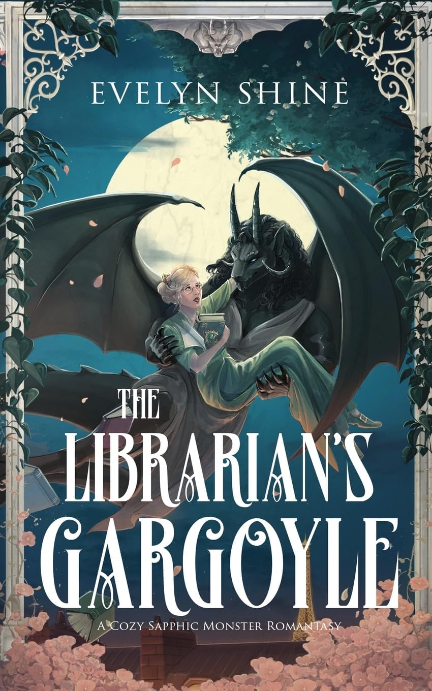The Librarian's Gargoyle: A Cozy Sapphic Monster Romantasy (Stone Awakenings) by Evelyn Shine