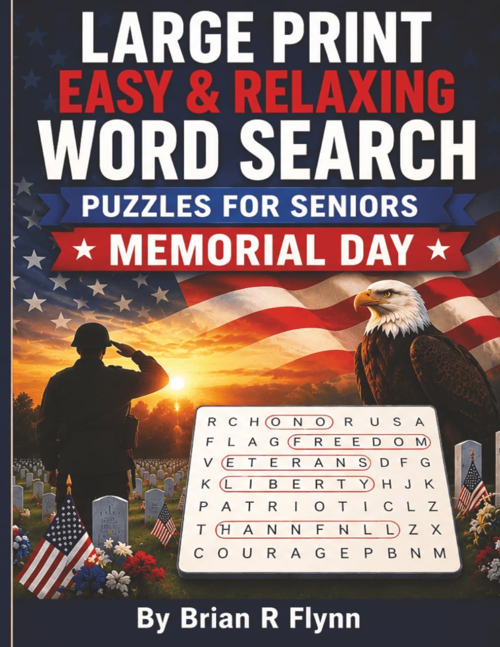LARGE PRINT EASY & RELAXING WORD SEARCH PUZZLES FOR SENIORS: MEMORIAL DAY: 2,000 COGNITIVE SEARCH WORDS FOR FOCUS , RELAXATION & MENTAL STIMULATION by Brian R Flynn