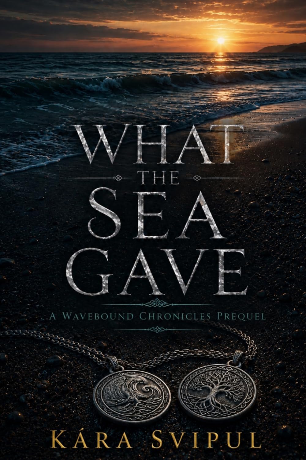 What The Sea Gave: A Wavebound Chronicles Prequel by Kára Svipul
