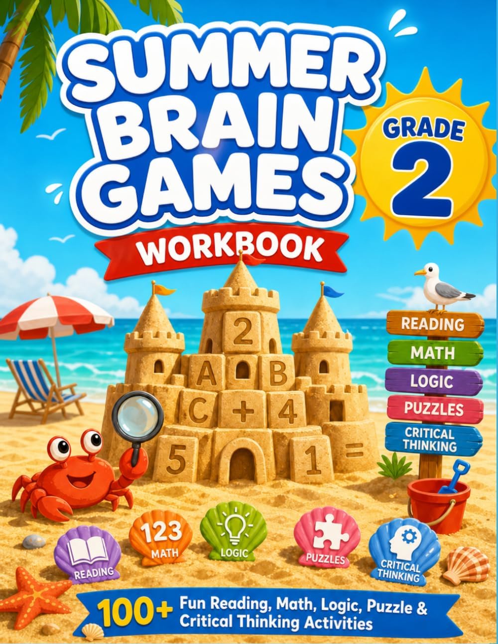 Summer Brain Games workbook Grade 2: 100+ Fun Reading, Math, Logic, Puzzle & Critical Thinking Activities to Prevent Summer Learning Loss by Nadima Elvar