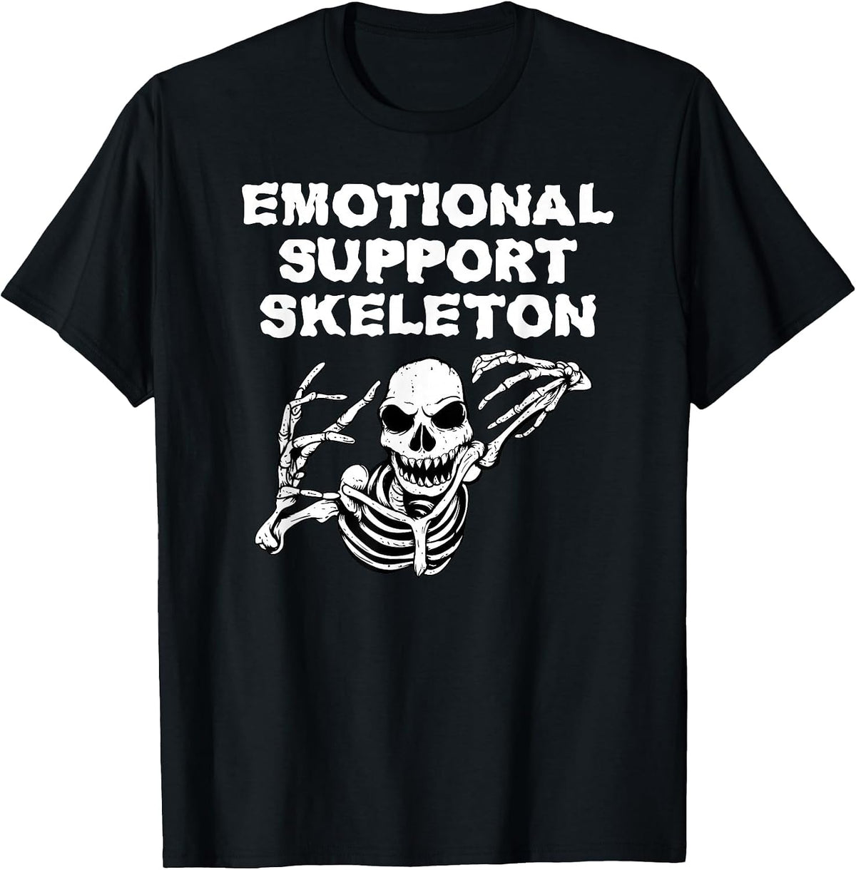 Emotional Support Skeleton Funny Creepy Frightening Humor T-Shirt