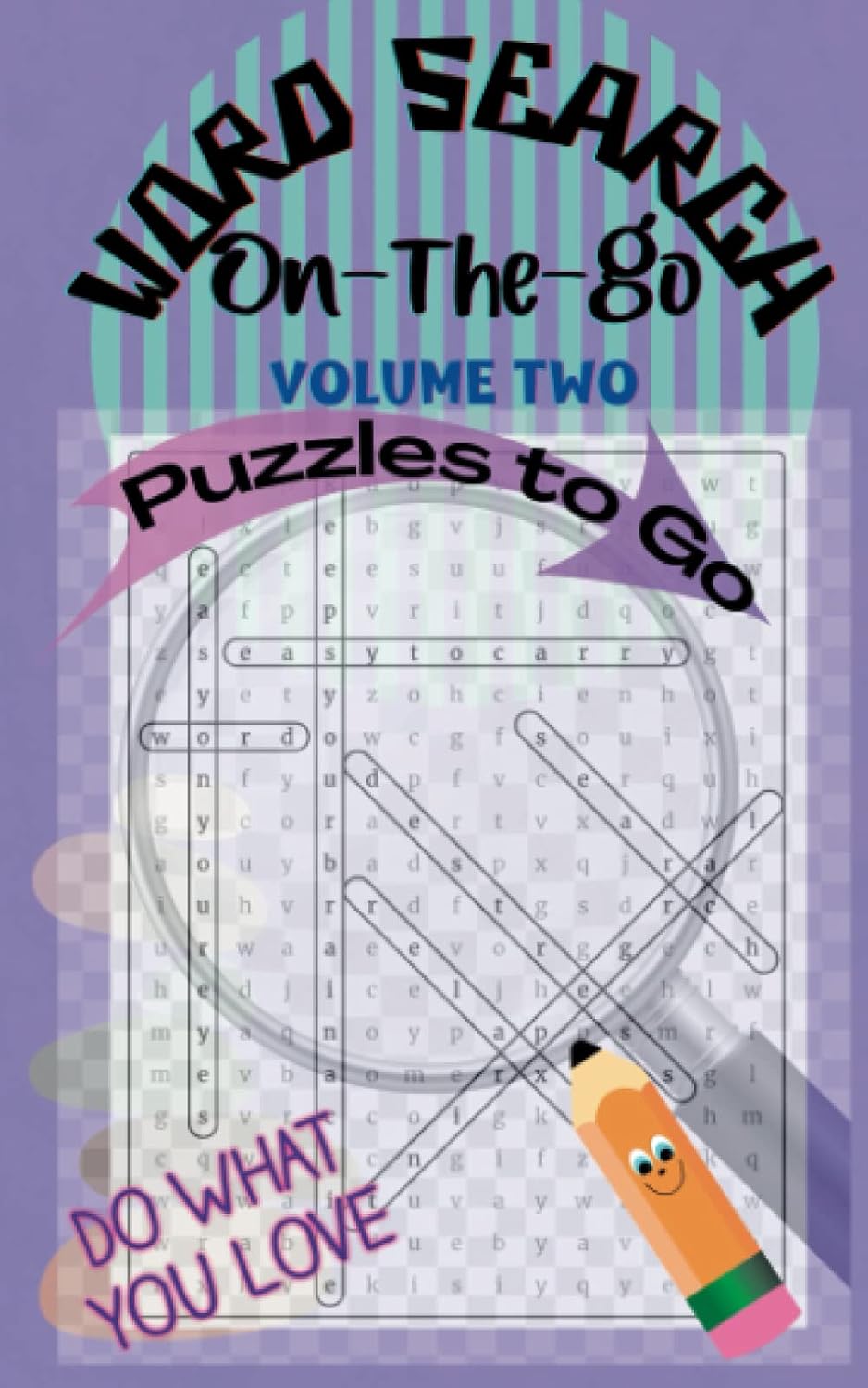 Word Search On-the-Go Volume Two: 5"x 8" Travel Size Large Print Word Search Puzzle Book Take With You For Adults and Seniors With Easy to Read Printed Letters by Sheila Hinds