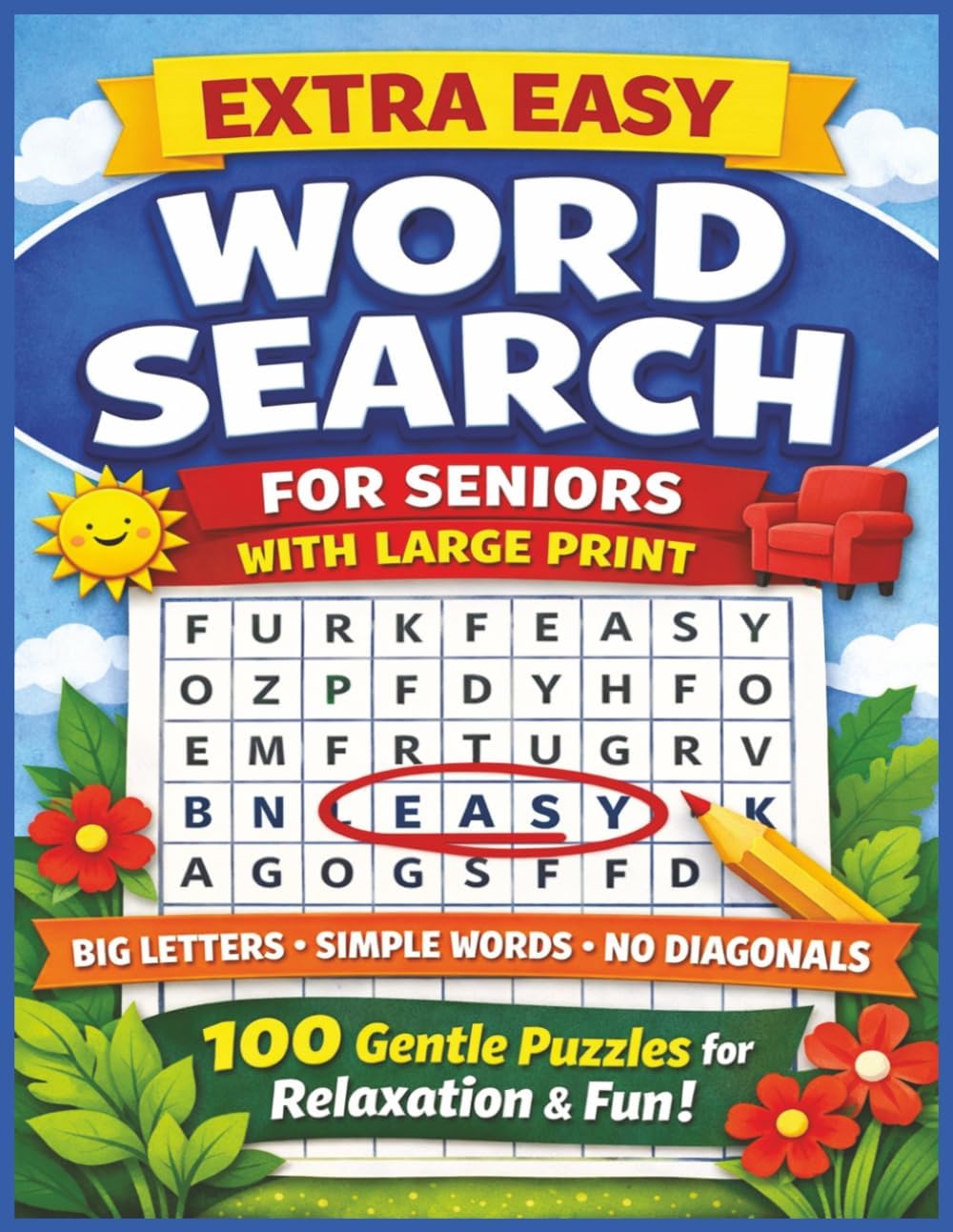 Extra Easy Word Search for Seniors with Large Print: 100 Gentle Puzzles with Simple Words, Big Letters, and No Diagonal Words for Relaxation and Easy Solving (Senior Puzzle Series) by BloomMind Press