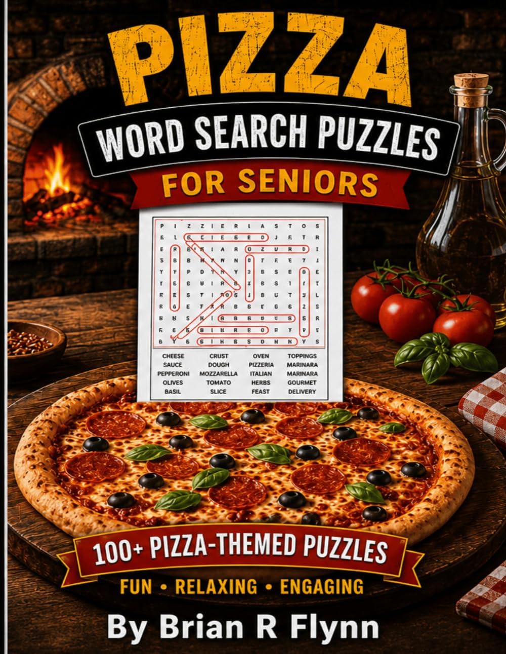 PIZZA WORD SEARCH PUZZLES FOR SENIORS: LARGE PRINT 100 THEMED WORDS EACH WITH 20 WORDS THATS 2000 WORDS by Brian R Flynn