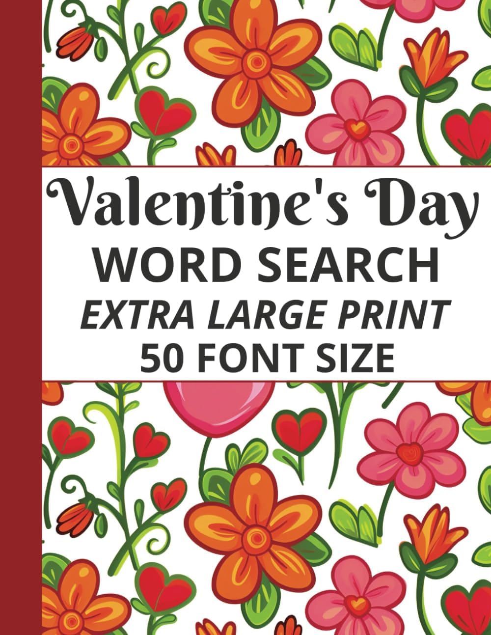 Valentine's Day Word Search Extra Large Print 50 Font Size: Jumbo Word Find Book For Seniors and Adults. 50 Romantic Themed Puzzles with Solutions. by J van der Walt