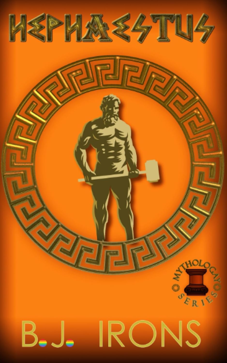 Hephaestus: A Greek Mythology Gay Retelling (Book 5 of the Mythologay Series) by B.J. Irons