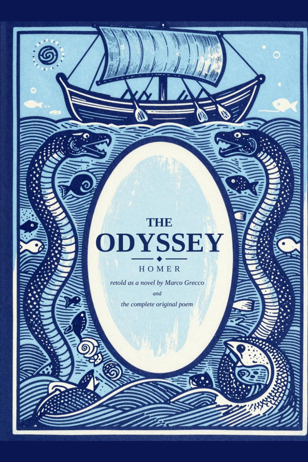 The Odyssey (Annotated): Homer's Epic Retold as a Novel — With the Complete Original Poem and an Encyclopedia by Homer