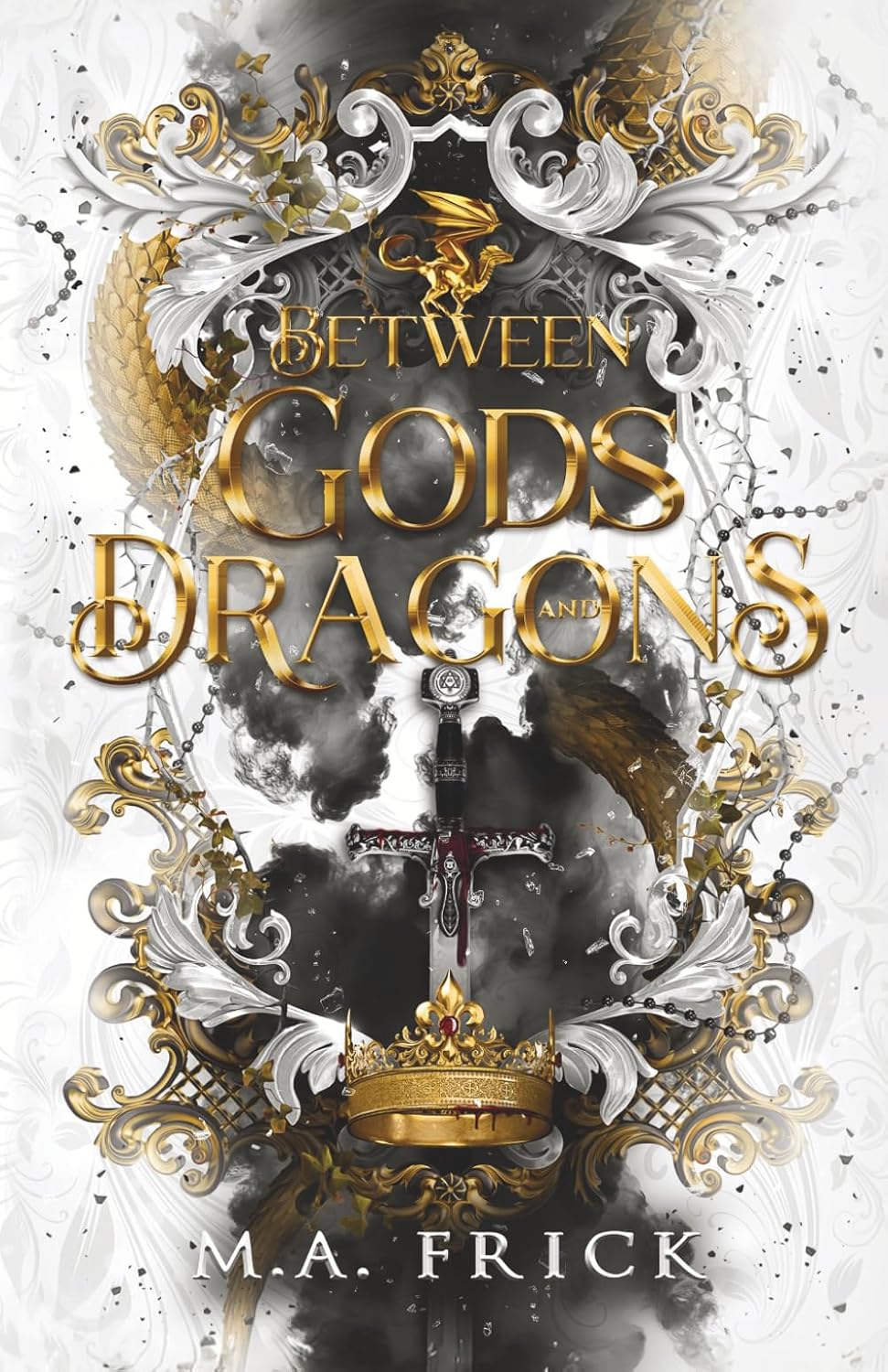 Between Gods and Dragons (The Dragon's Heart) by M.A. Frick
