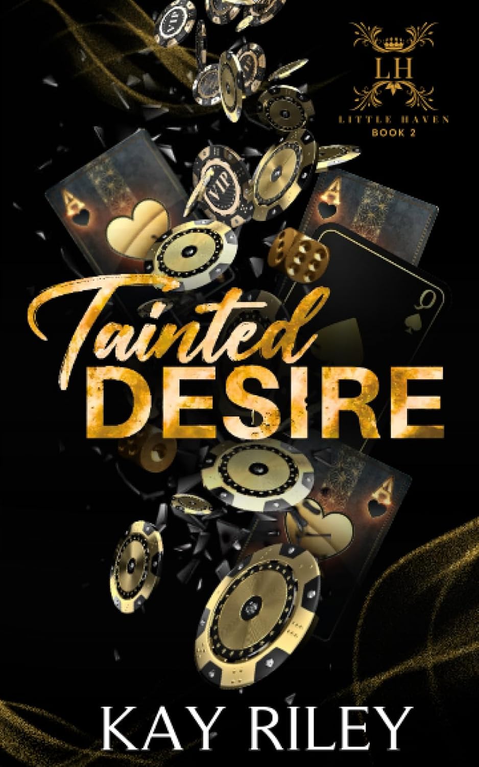 Tainted Desire: A Dark Enemies to Lovers Gang Romance (Little Haven Series Book 2) by Kay Riley