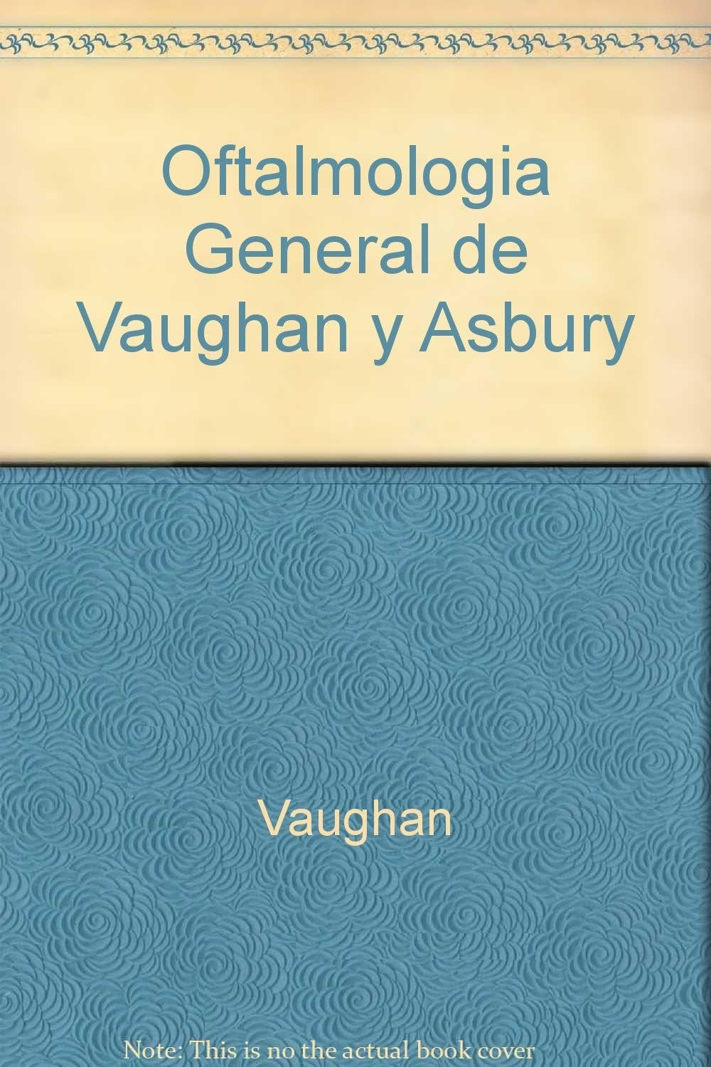 Oftalmologia General de Vaughan y Asbury (Spanish Edition) by DANIEL Y COAUTOR VAUGHAN
