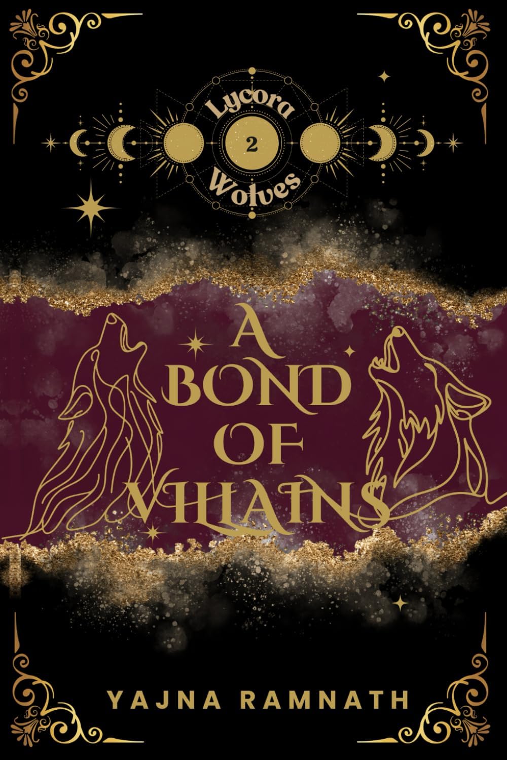 A Bond of Villains: Lycora Wolves Book 2: A Werewolf Romantasy by Yajna Ramnath