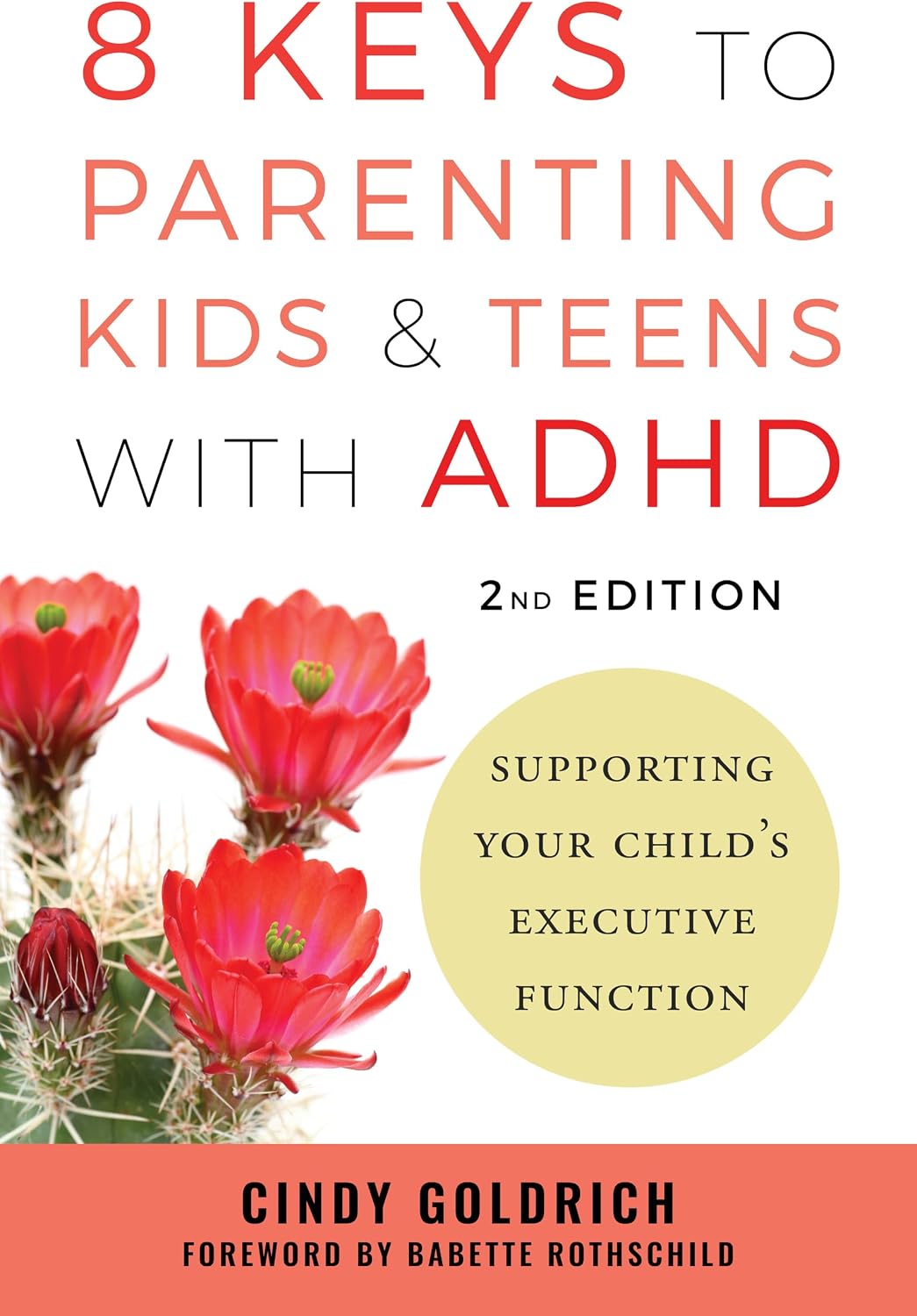8 Keys to Parenting Kids & Teens with ADHD: Supporting Your Child's Executive Function by Cindy Goldrich Ed.M. ADHD-CCSP