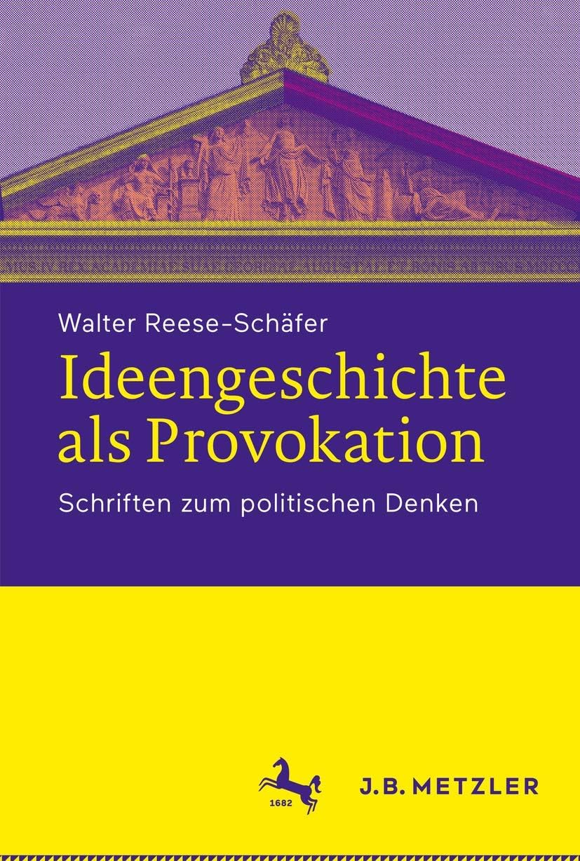 Ideengeschichte als Provokation: Schriften zum politischen Denken (German Edition) by Walter Reese-Schäfer