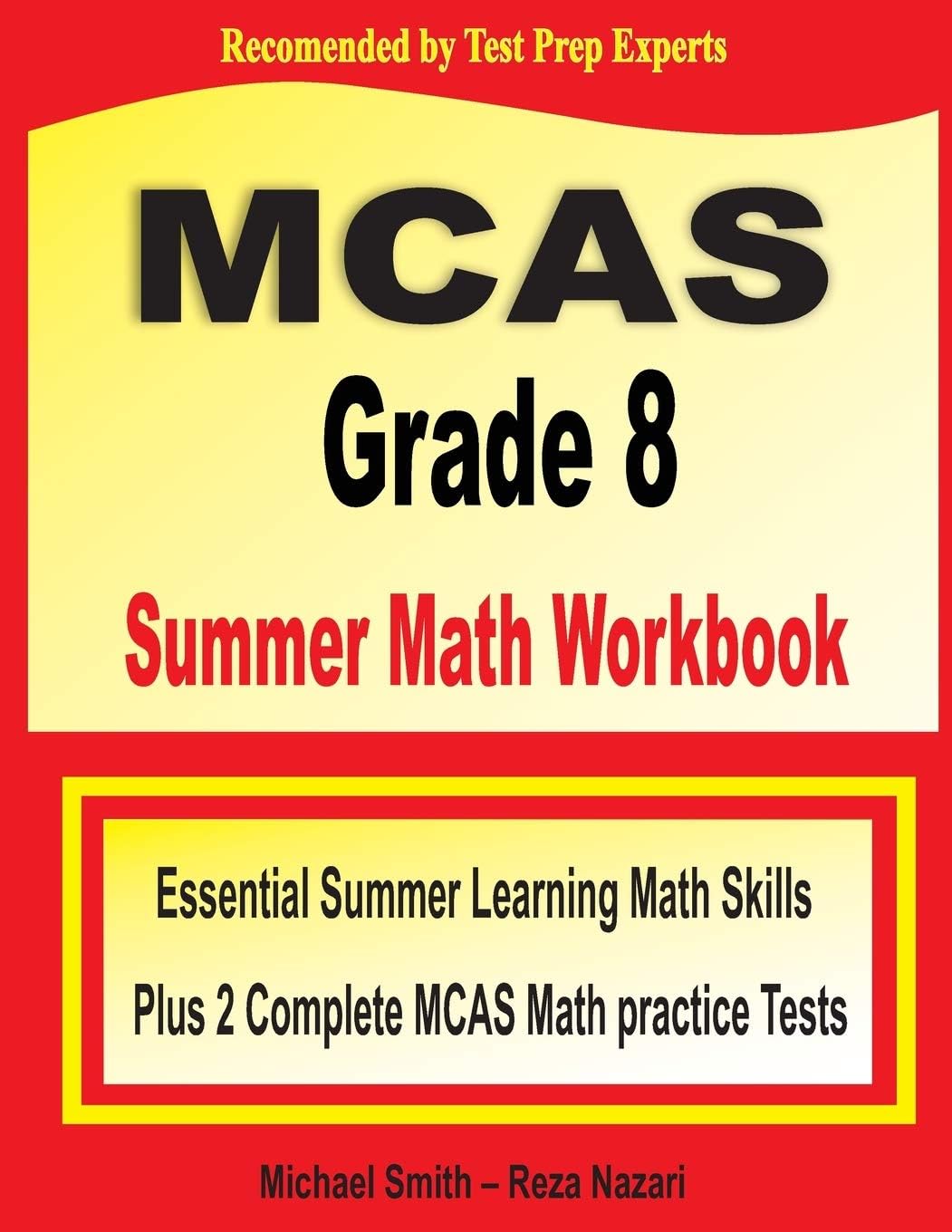 MCAS Grade 8 Summer Math Workbook: Essential Summer Learning Math Skills plus Two Complete MCAS Math Practice Tests by Michael Smith