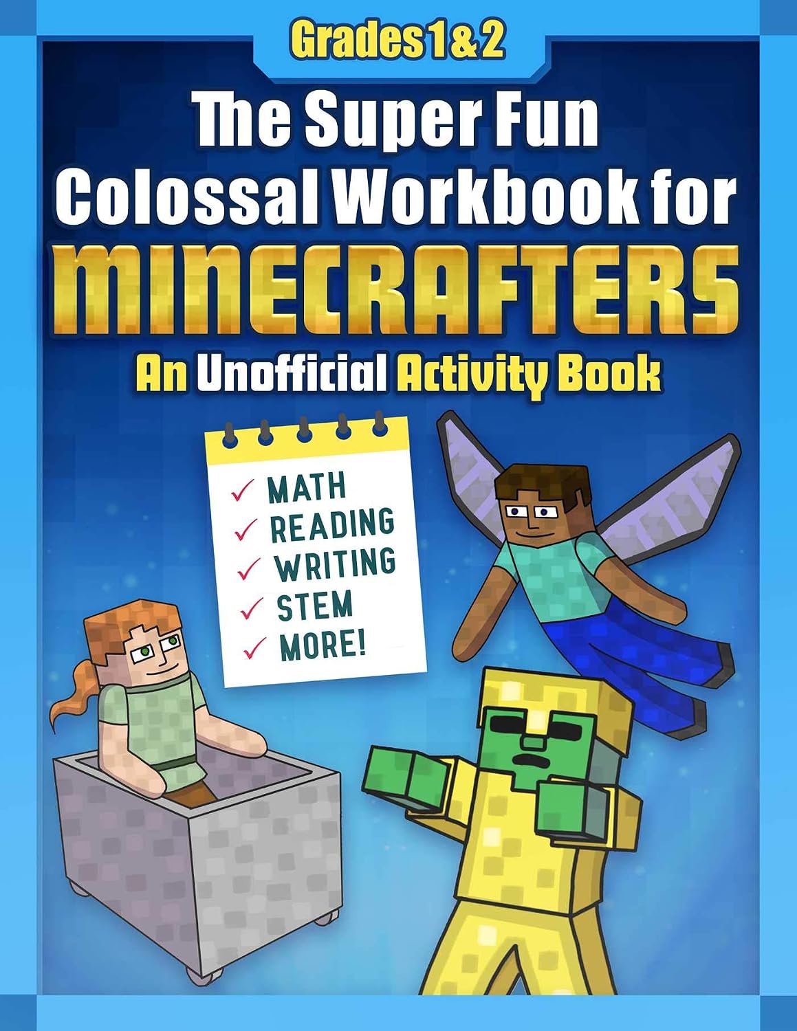 The Super Fun Colossal Workbook for Minecrafters: Grades 1 & 2: An Unofficial Activity Book―Math, Reading, Writing, STEM, and More! by Sky Pony Press