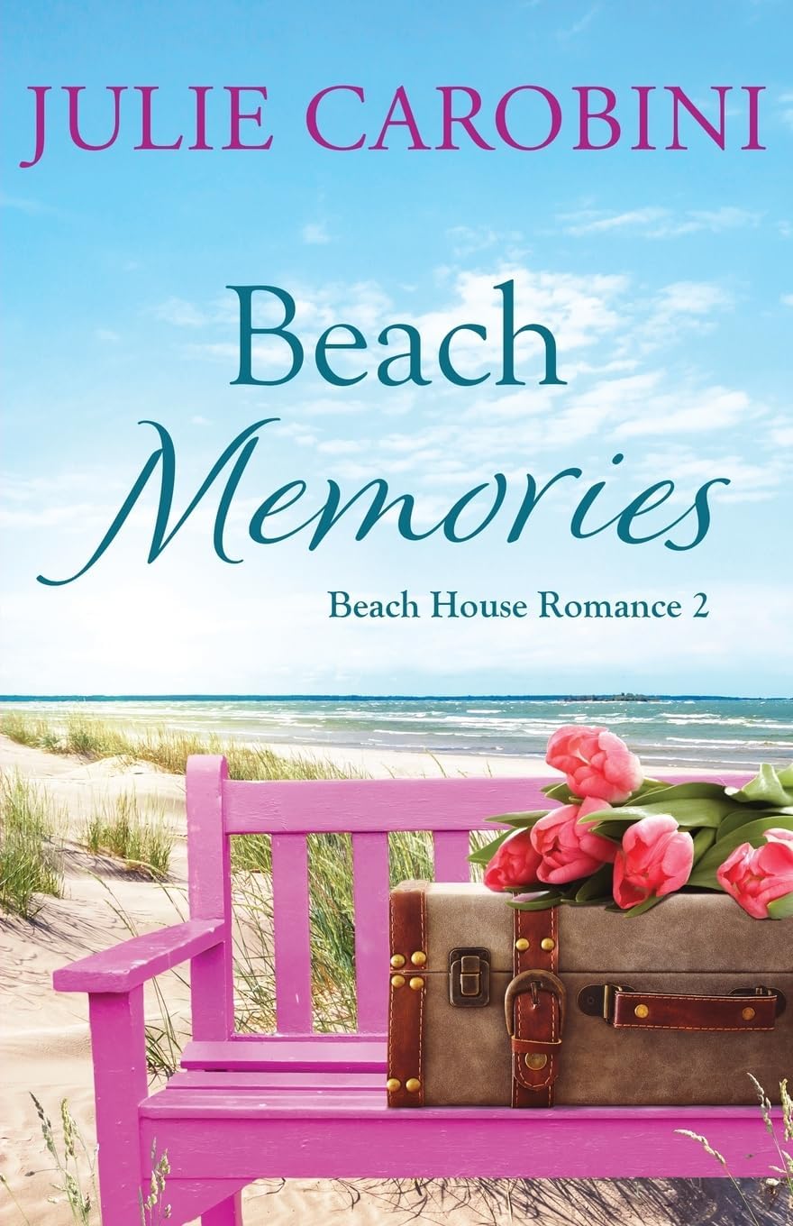 Beach Memories: A Sweet & Swoony Second Chance, Billionaire Romance (Beach House Romance) by Julie Carobini
