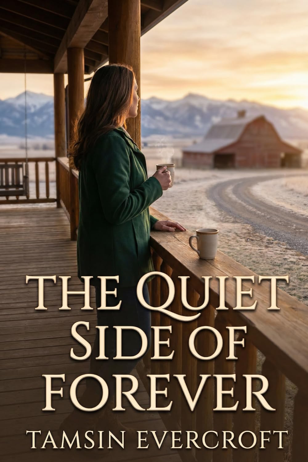 The Quiet Side of Forever: A Small Town Cowboy Second Chance Romance by Tamsin Evercroft