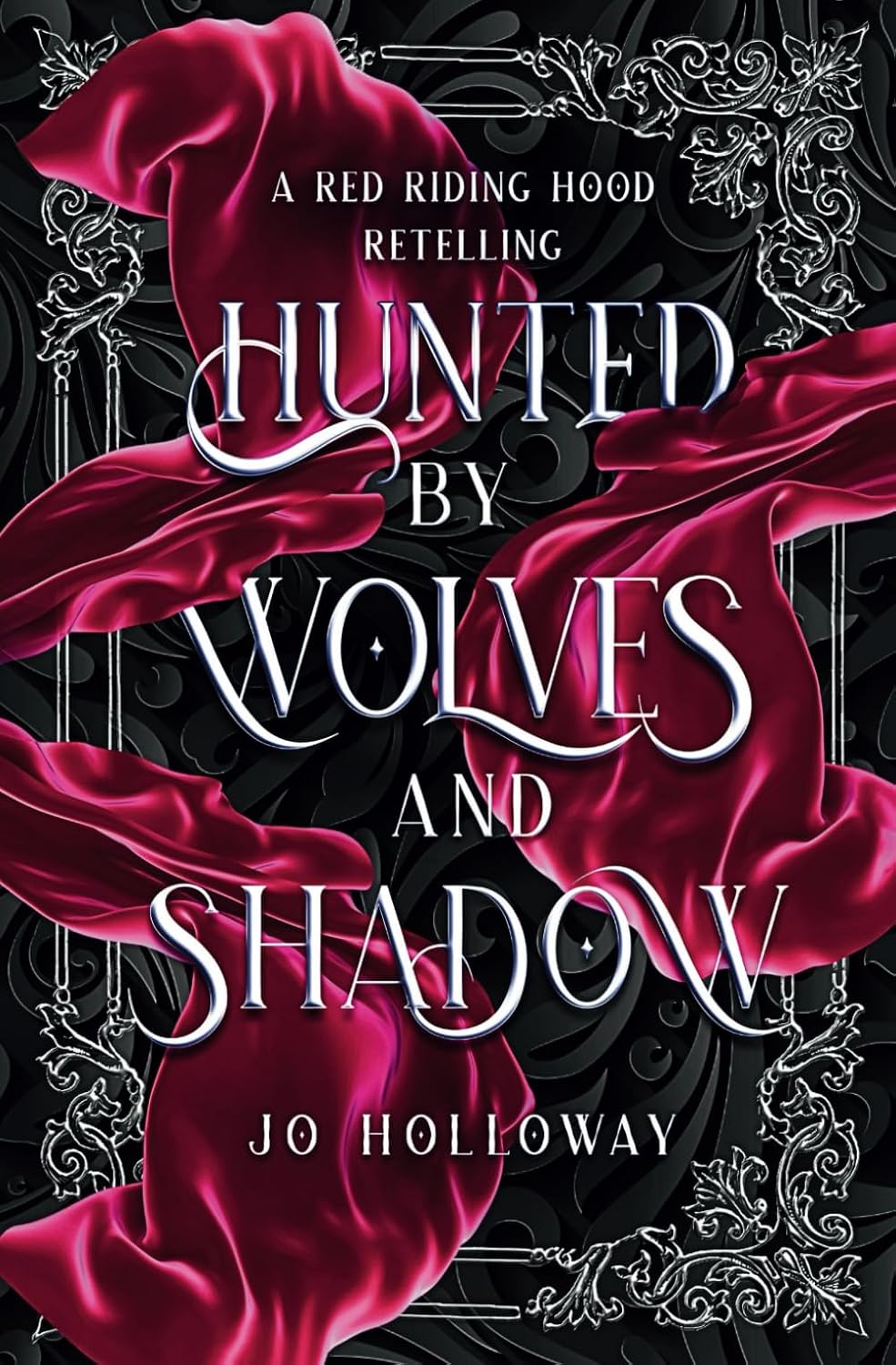 Hunted by Wolves and Shadow: A Red Riding Hood Fairy Tale Romantasy by Jo Holloway